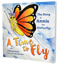 Load image into Gallery viewer, A Time to Fly: The Story of Annie the Butterfly